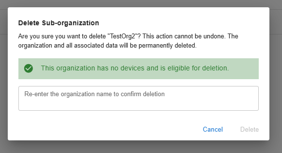 Delete Sub-organization dialog for TestOrg2, showing a no-devices eligibility message, a field to re-enter the organization name, and a disabled Delete button while the field is empty.